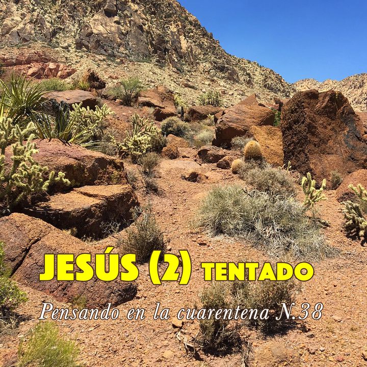 Jesús (2) tentado (Reflexiones en la cuarentena N.38)