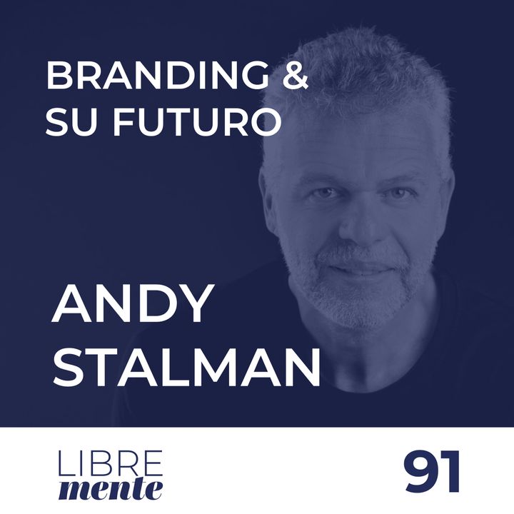 Branding y nuevas marcas con Andy Stalman | 91