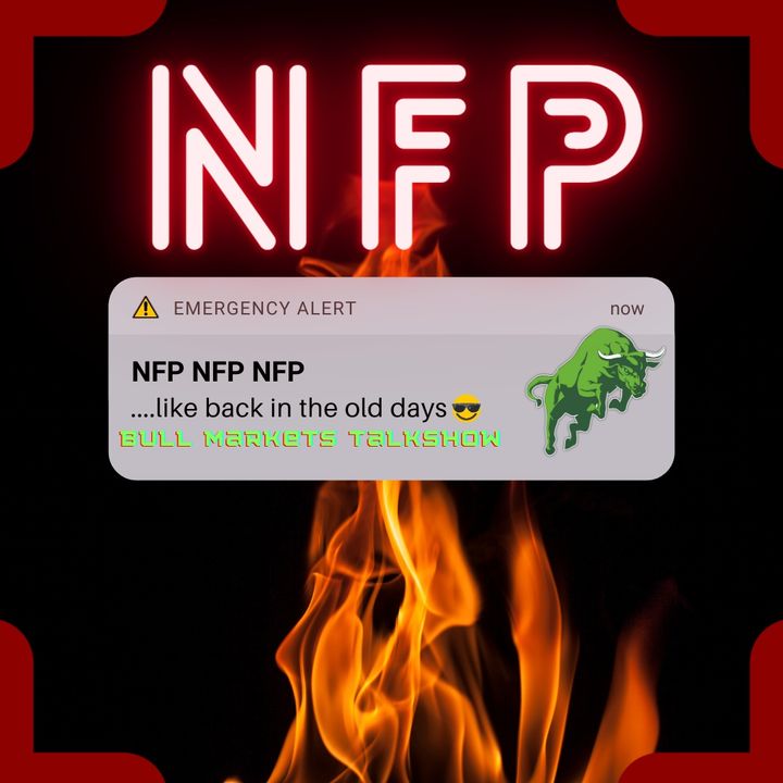 Ep.254  Volatility of the NFP will be back!!! [20min Podcast]