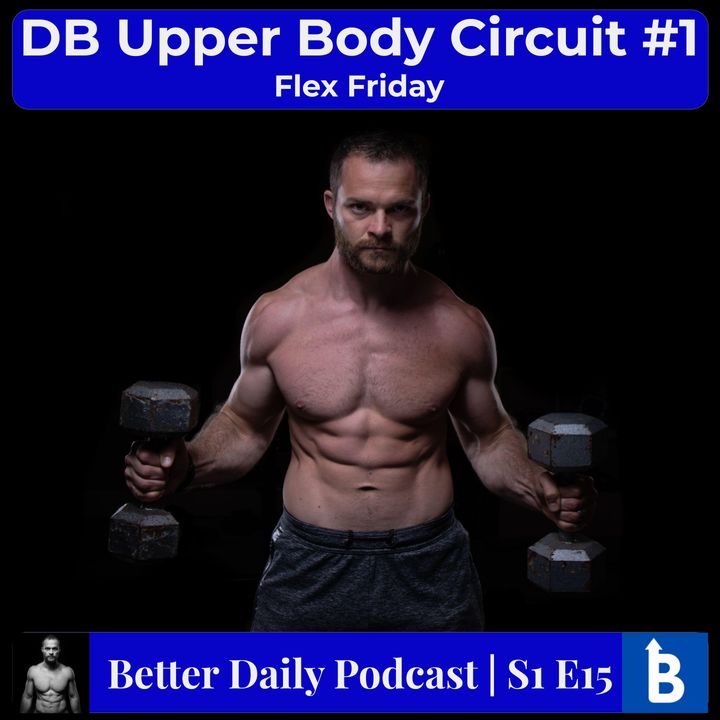 S1 E15 - Move Better: DB Upper Body Circuit