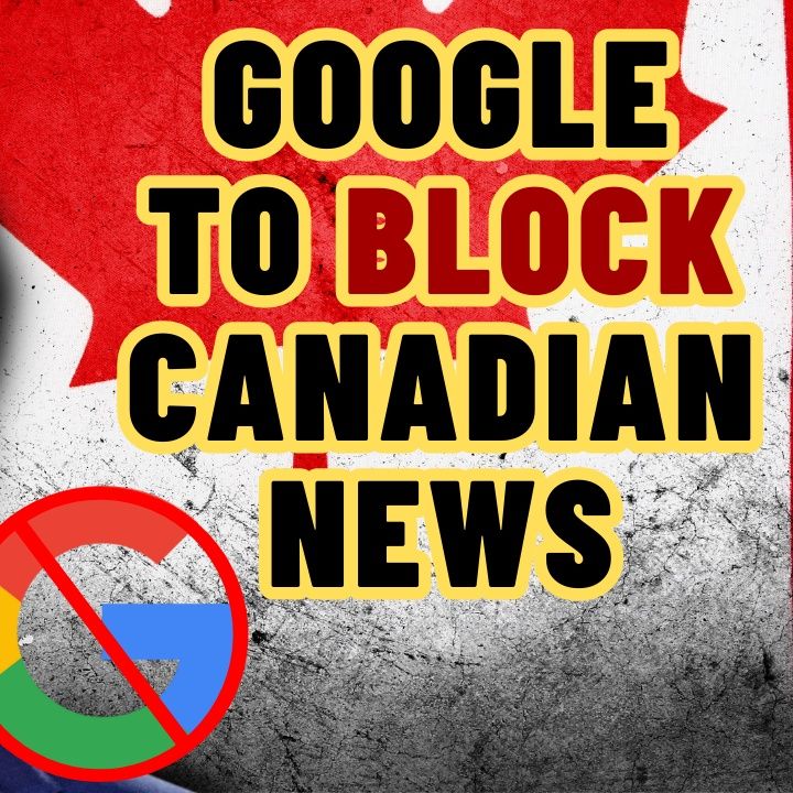 Google Joins Facebook In Blocking Canadian News