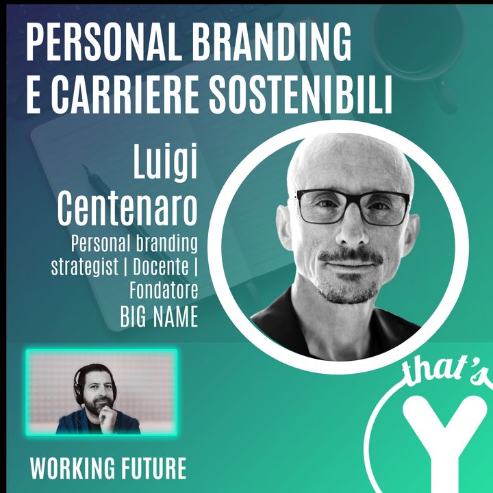 "Personal Branding e carriere sostenibili" con Luigi Centenaro [Working Future]