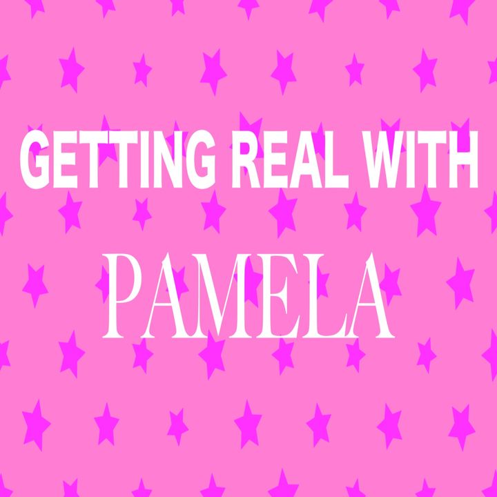 Getting Real With Pamela