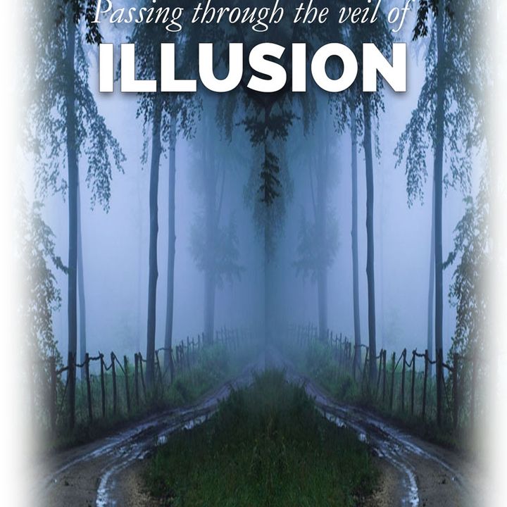 Podcast 59 Passing Thru the Veil of Illusion -5-03-21 - Edward and Anne Kjos