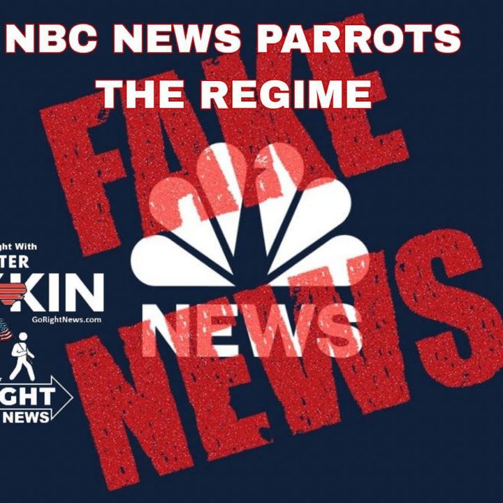 NBC NEWS PARROTS THE BIDEN REGIME