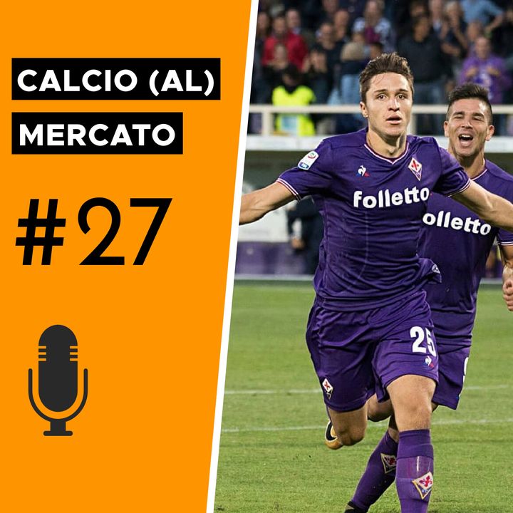 Chiesa vs Commisso: la Fiorentina al bivio - Calcio (al) mercato #27