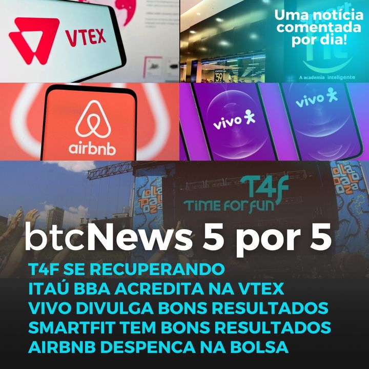BTC News | Resultados: Airbnb, Smartfit, VTEX, Vivo e Time 4 Fun