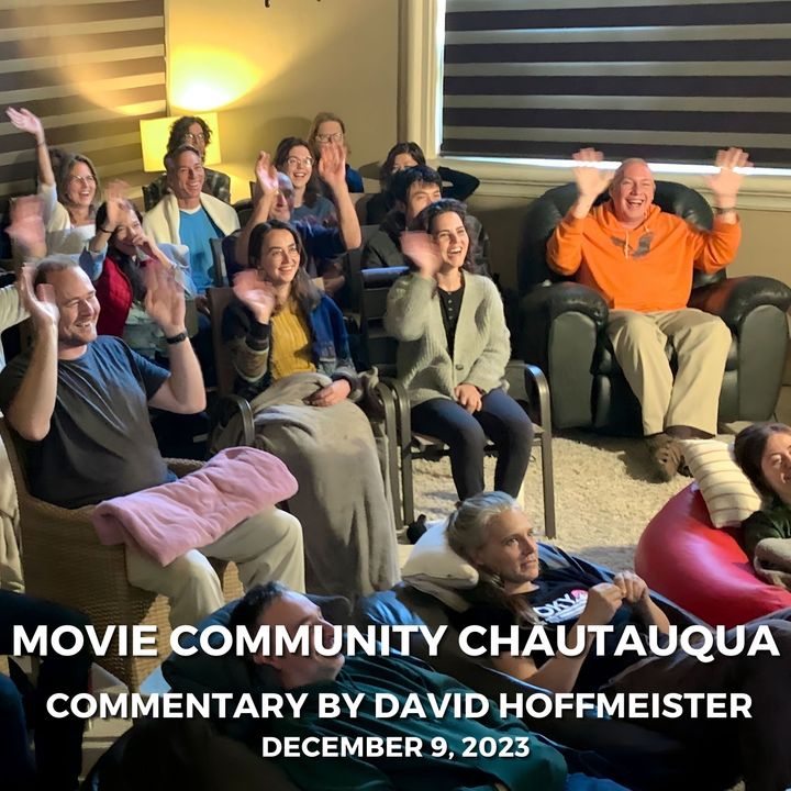 Movie Community Chautauqua - Commentary by David Hoffmeister, December 9, 2023