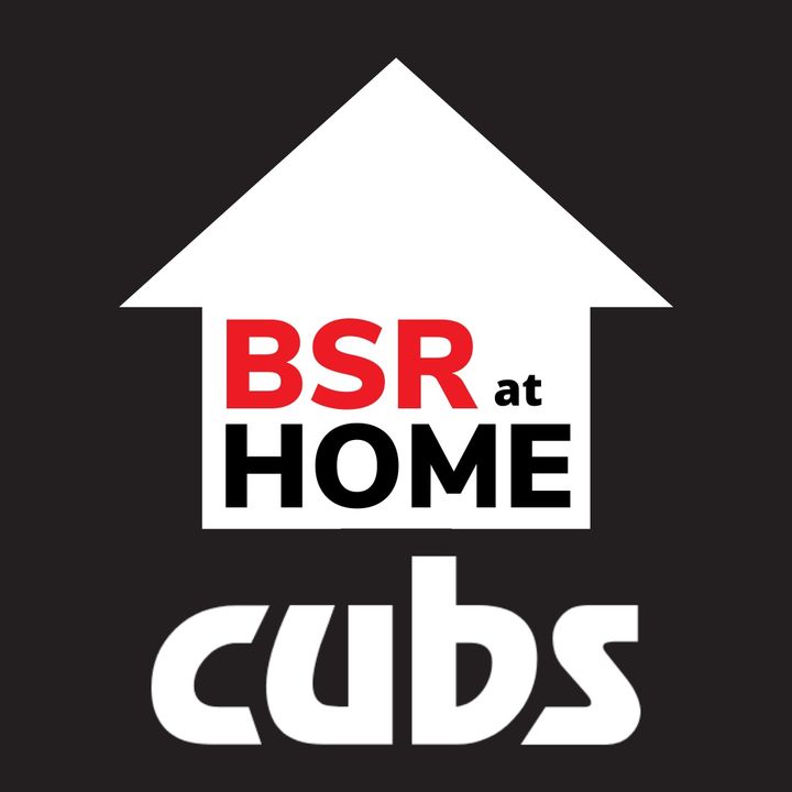 BSR at Home - Cubs