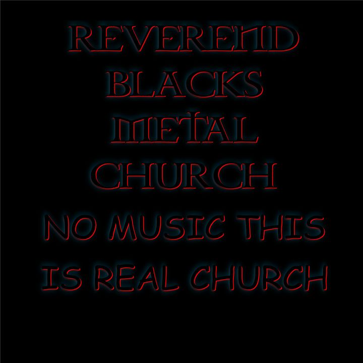REVEREND BLACK METAL CHURCH no music