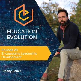 28. Encouraging Leadership Development with Danny Bauer