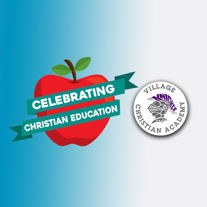 Celebrating Christian Education: Village Christian Academy