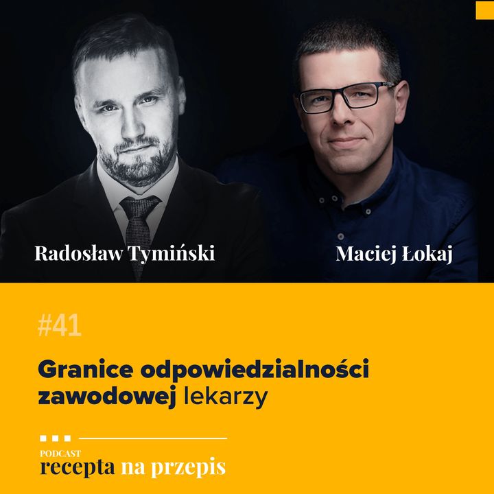 041 – Granice odpowiedzialności zawodowej lekarzy - Radosław Tymiński