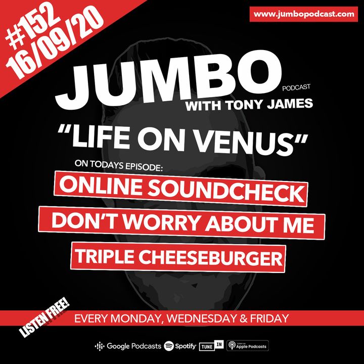 Jumbo EP:152 - 16.09.20 - Life On Venus