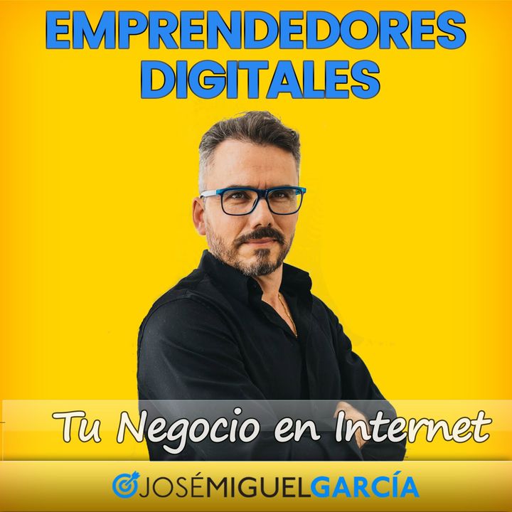 202: Los hábitos del emprendedor exitoso - José Miguel García