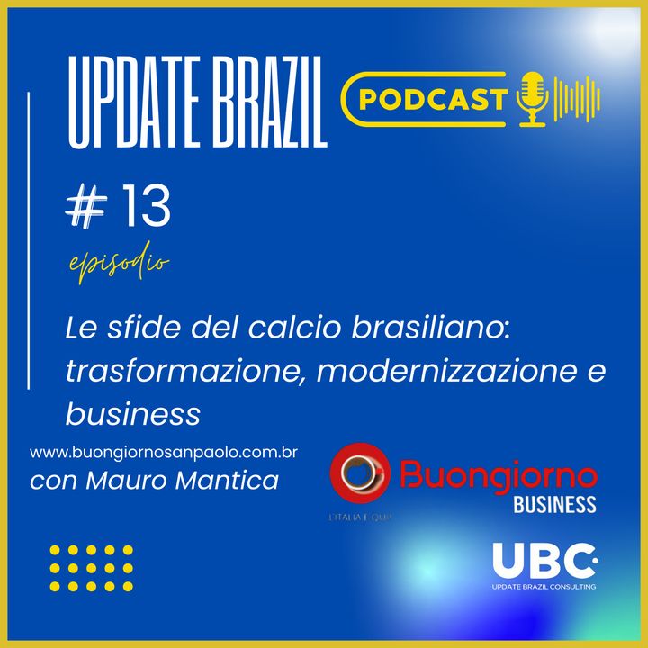 Update Brazil #13 Le sfide del calcio brasiliano: trasformazione, modernizzazione e business