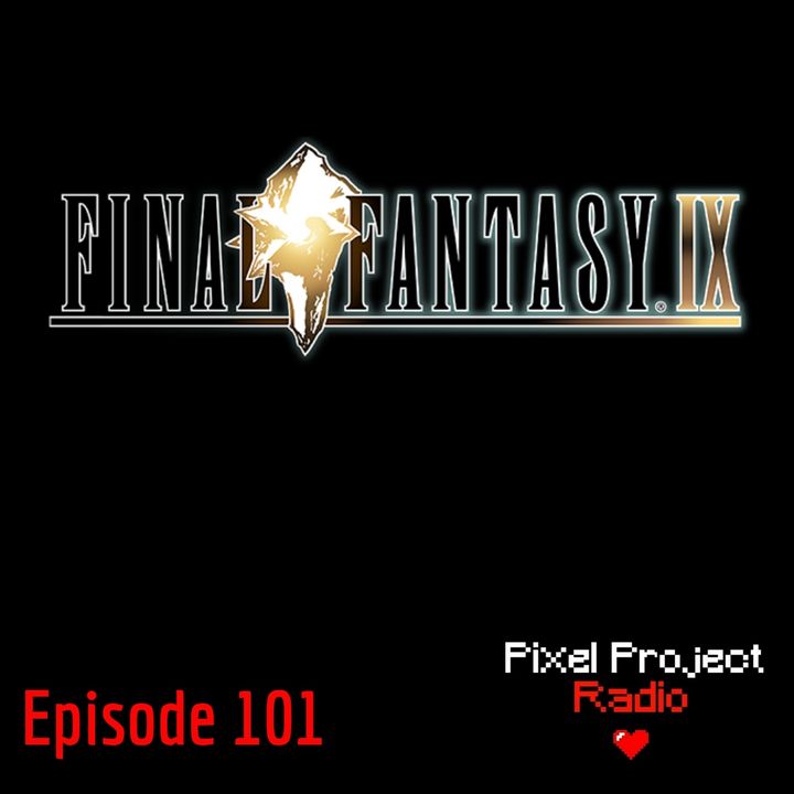 Episode 101: Final Fantasy IX, Finale