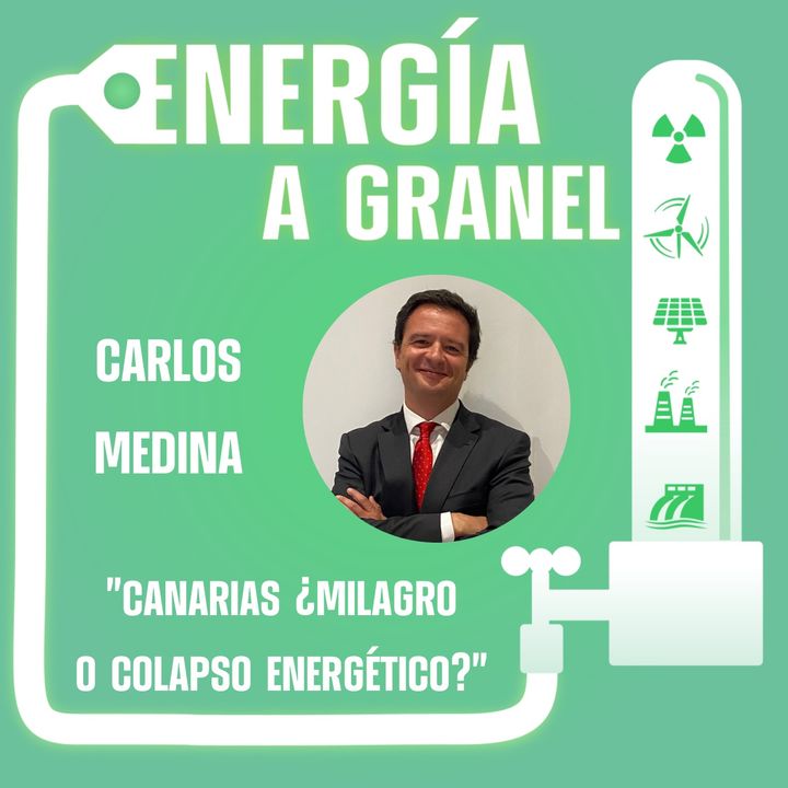 "Canarias ¿Milagro o colapso energético?", con CARLOS MEDINA #36