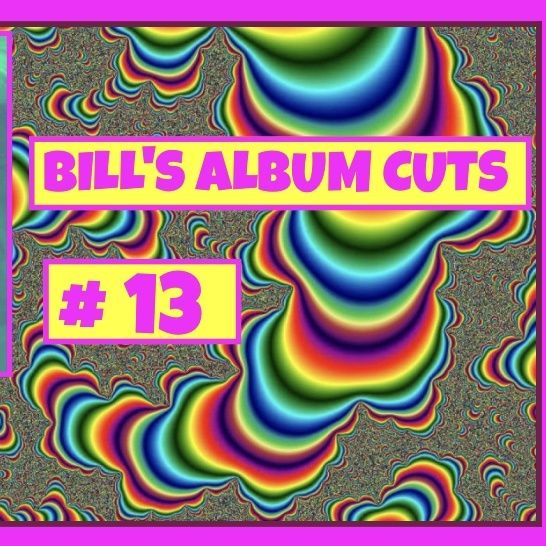 Bill's Album Cuts # 13