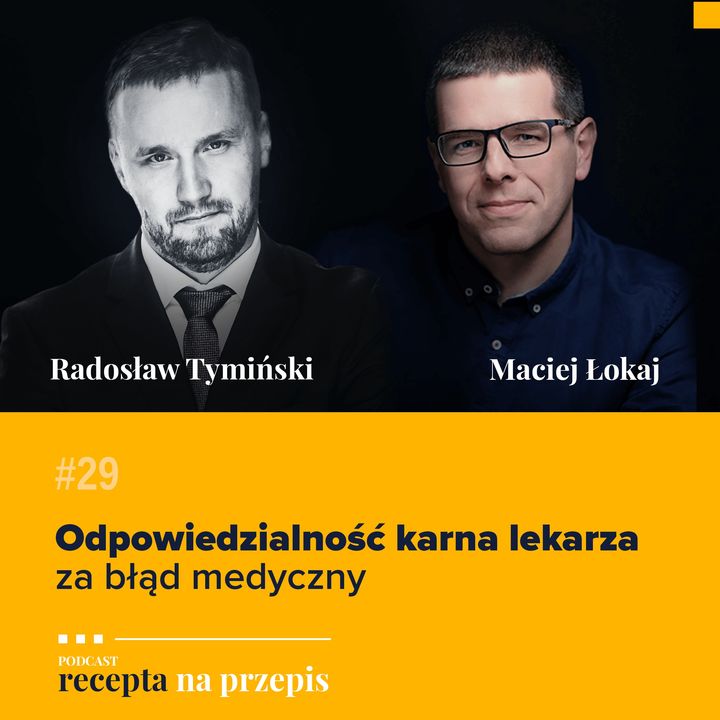 029 – Odpowiedzialność karna lekarza za błąd medyczny – Radosław Tymiński
