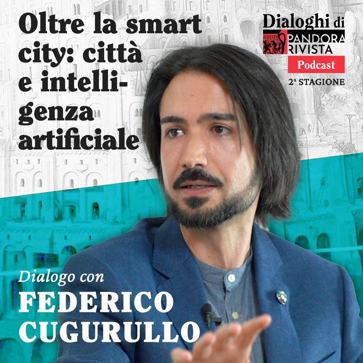 Federico Cugurullo - Oltre la smart city: città e intelligenza artificiale