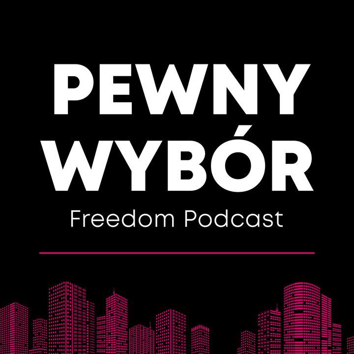 Freedom Podcast - Pewny Wybór