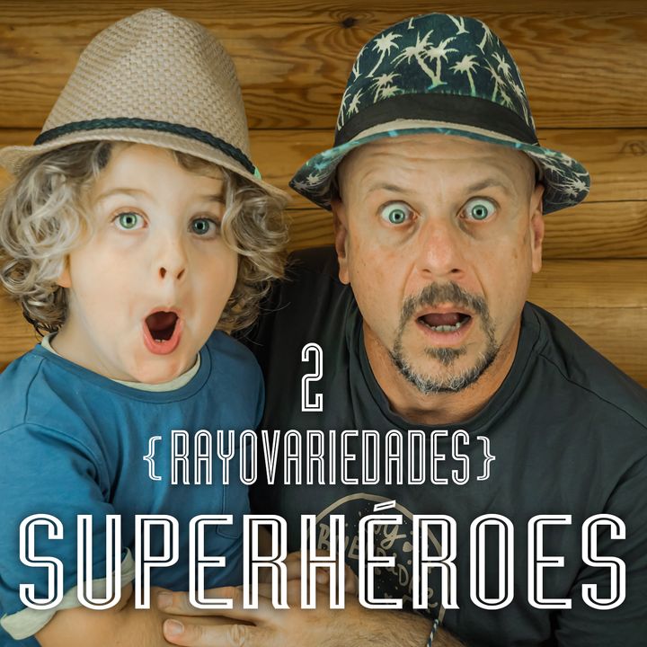 Rayovariedades  | Superhéroes