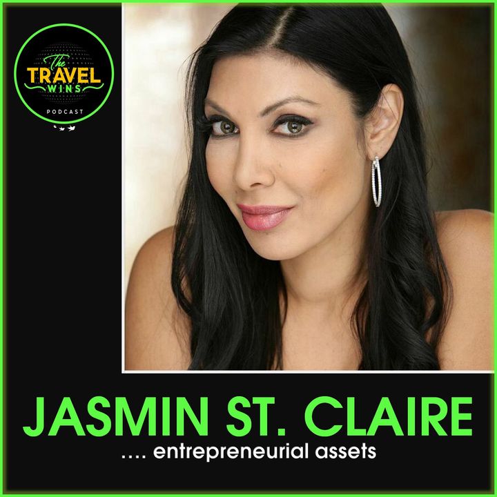 720px x 720px - Jasmin St Claire entrepreneurial assets - Ep. 235 The Travel Wins