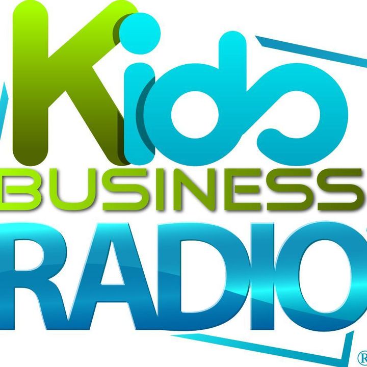 Kids Business Radio Episode 8
