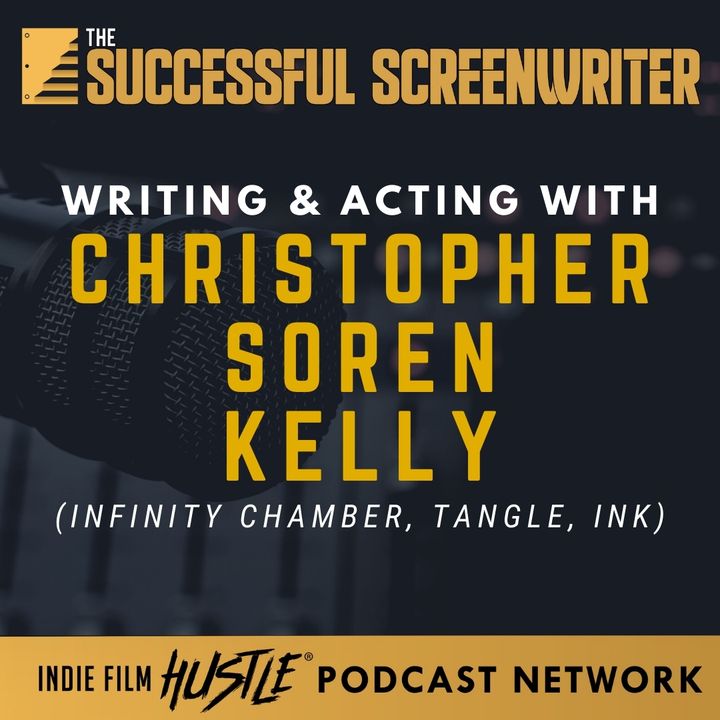 Ep66 - Writing and Acting featuring Christopher Soren Kelly