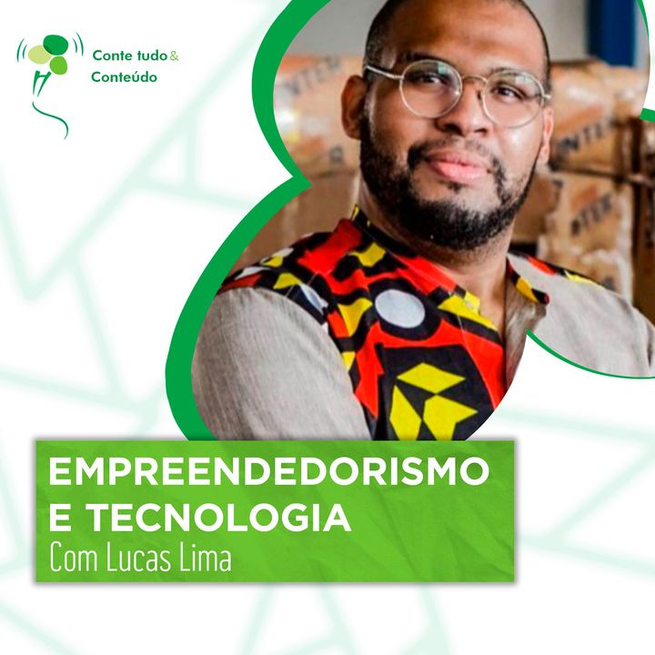 Episódio 66 - Empreendedorismo e Tecnologia - Lucas Lima em entrevista a Márcio Martins