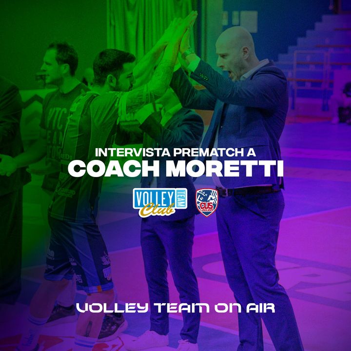 Personal Time: coach Moretti alla vigilia della gara di ritorno play off