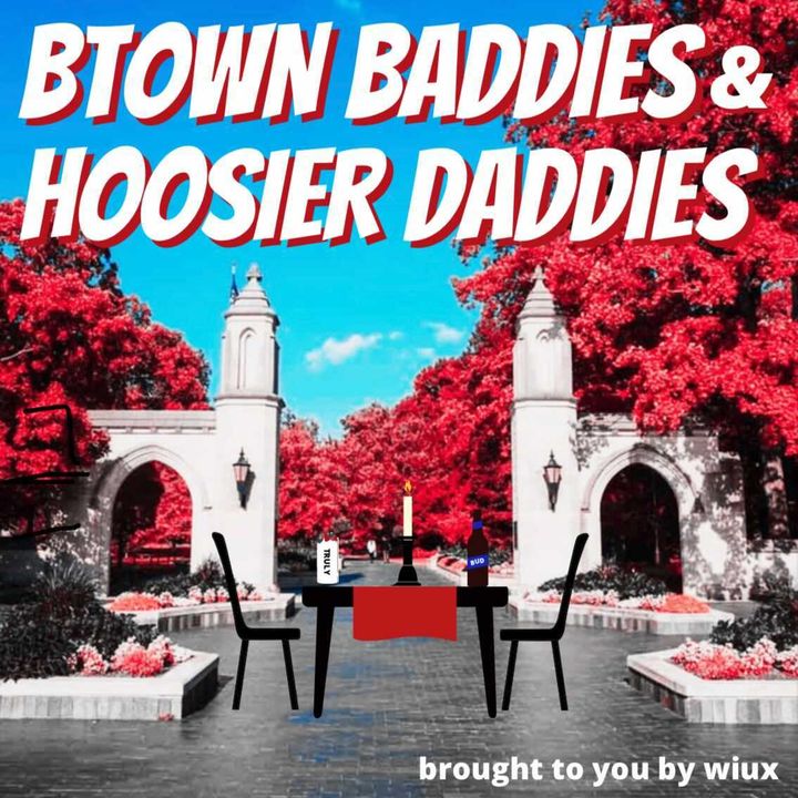 Btown Baddies & Hoosier Daddies - WIUX
