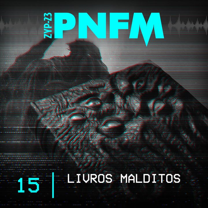PNFM - EP015 - Livros Malditos