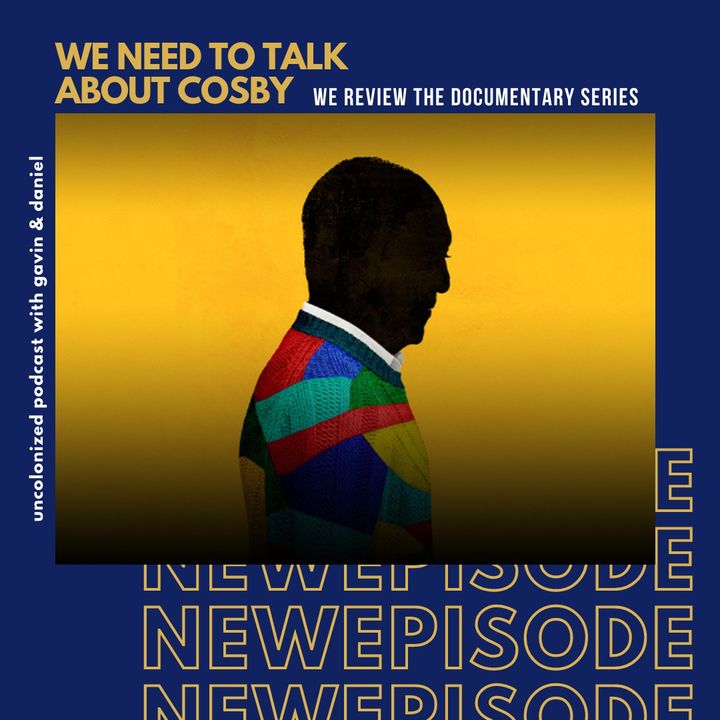 S10E07 - Did we need to talk about Bill Cosby?