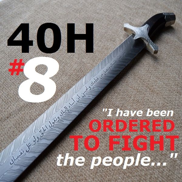 40H#8 "I Have Been Ordered to Fight the People..." (Part 2)