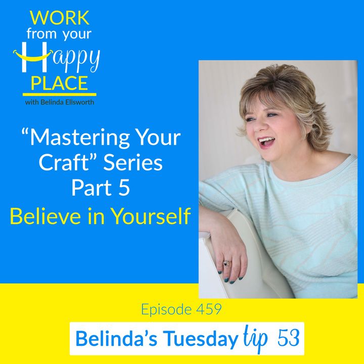 “Mastering your Craft Series” Part 5 – Believe in Yourself