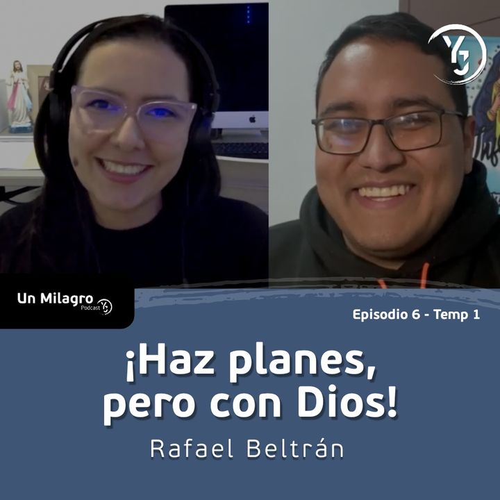 E6 T1: Haz tus planes con Dios  - Rafael Beltrán