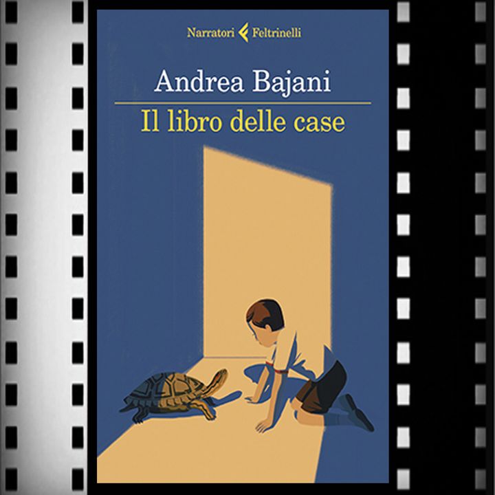 Incipit Premio Strega 2021: Il libro delle case, Andrea Bajani, Feltrinelli