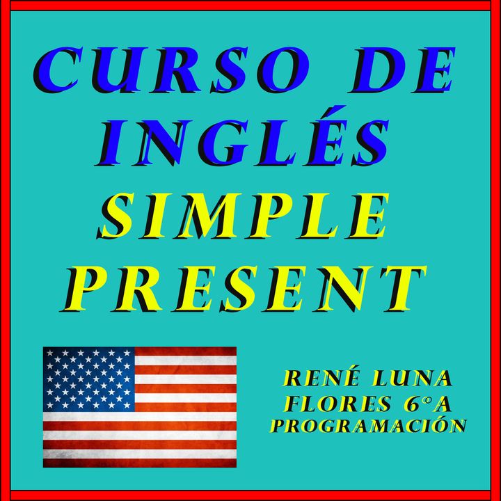 Introduccion a Simple Present y Reglas para añadir "s" a los verbos en terceras personas del singular