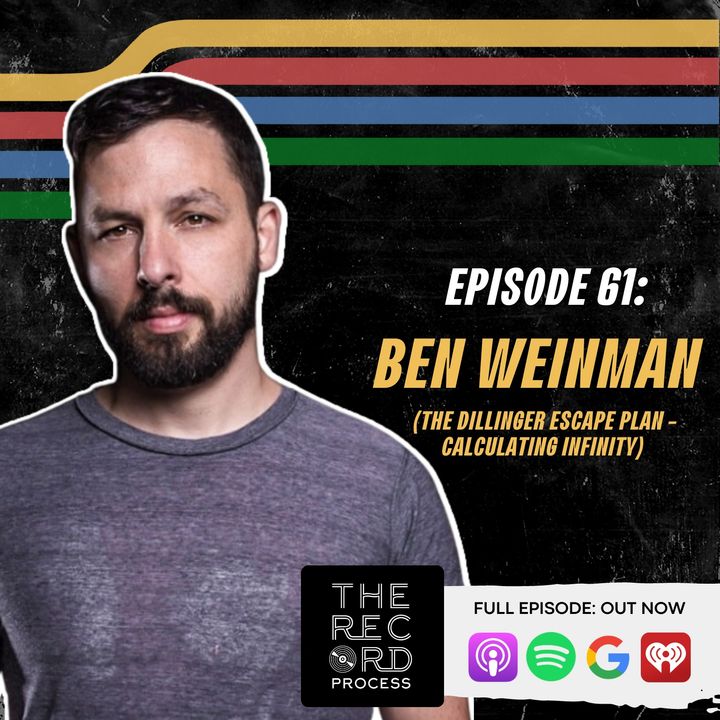 EP. 61- Ben Weinman On Pushing Metal To The Brink Of Infinity With Dillinger Escape Plan