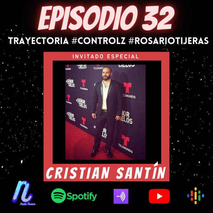 Episodio 32: Entrevista al "Güero" | Cristian Santín y ¿El señor de los cielos? | #Control Z #RosarioTijeras