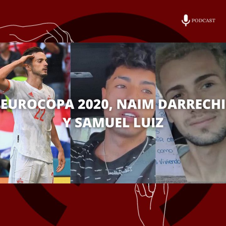 19. Eurocopa 2020, Naim Darrechi y Samuel Luiz