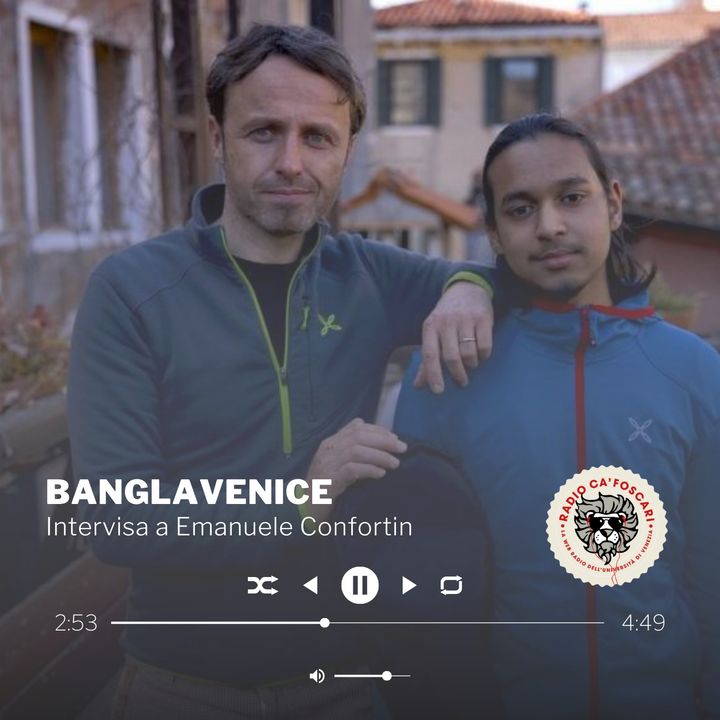 Banglavenice: intervista ad Emanuele Confortin