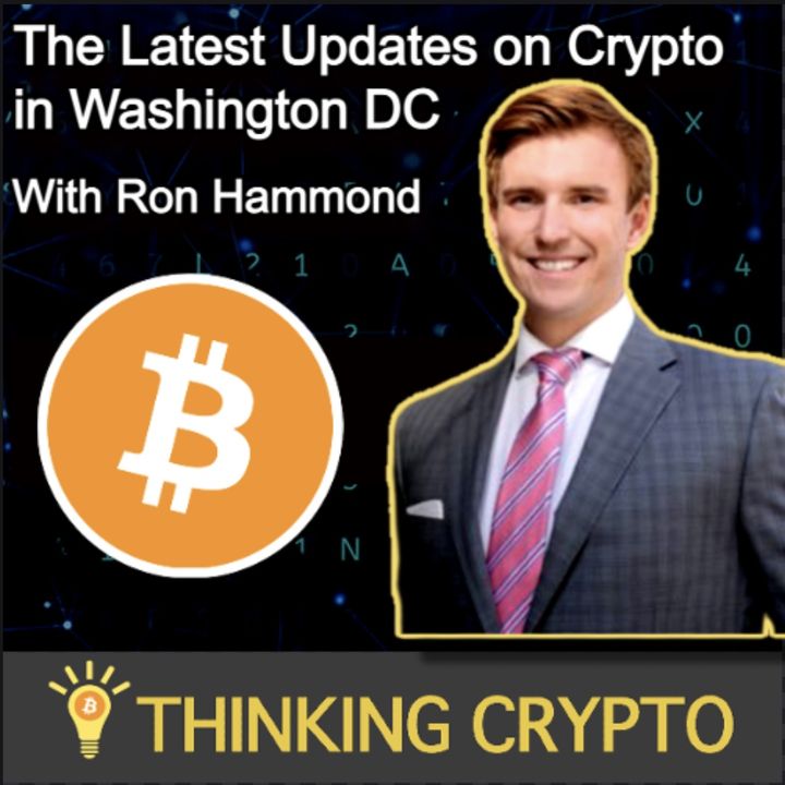 Ron Hammond - Crypto in DC - Stablecoins, Biden Executive Order, SEC Bitcoin Spot ETF, Cryptocurrency Regulations