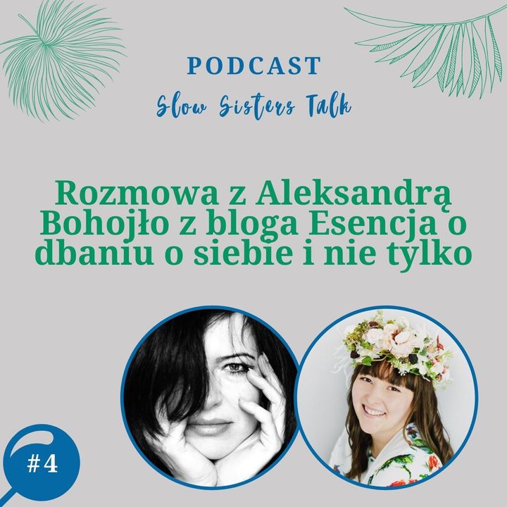 #4 Rozmowa z Aleksandrą Bohojło z bloga Esencja o dbaniu o siebie i nie tylko