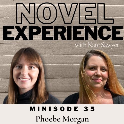 Minisode 35 - Phoebe Morgan - advice for yet to be published authors