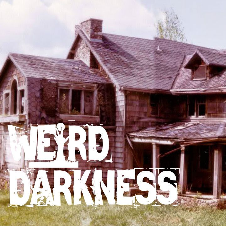 “THE HAUNTING OF SUMMERWIND MANSION AND THE ANGUISH OF FOREST HAVEN ASYLUM” and More! #WeirdDarkness