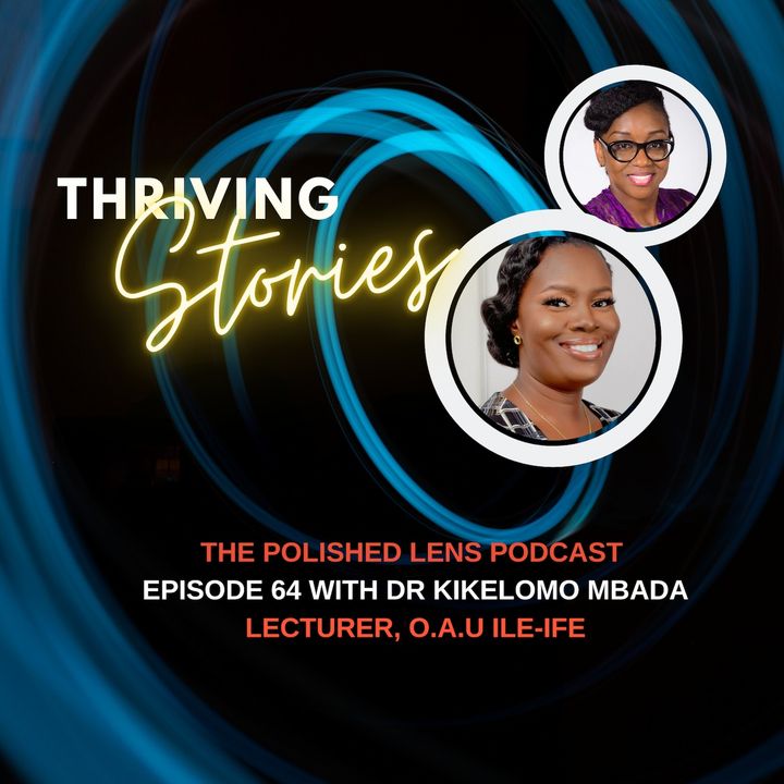 64: Thriving Stories With Dr. Kikelomo Mbada