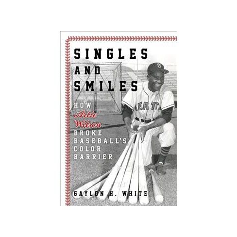 Sports os All Sorts: Gaylon H. White Author of "How Artie Wilson Broke Baseball's Color Barrier"